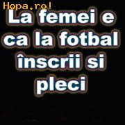 Avatare - La femei e ca la fotbal inscrii si pleci.